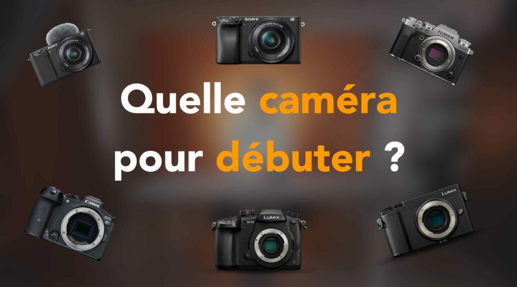 Quelle caméra acheter quand on débute en vidéo ?